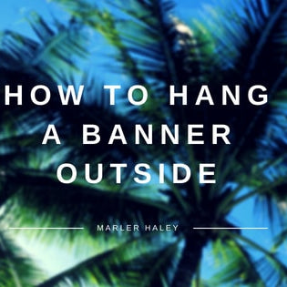How To Hang A Banner Outside