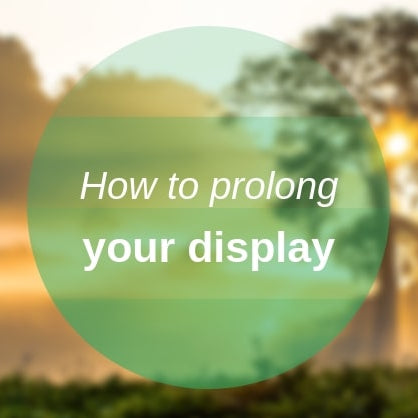 How to prolong the life of your display