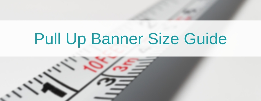 Pull Up Banner Size Guide Roller Banner Dimensions 