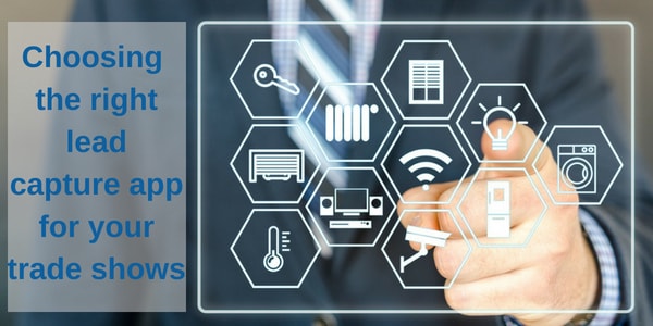 Choosing The Right Lead Capture App for Your Trade Shows