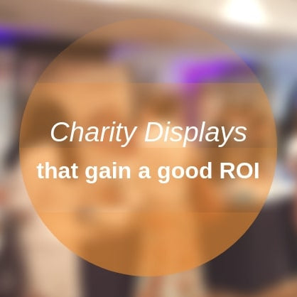 Charity displays that gain a good ROI