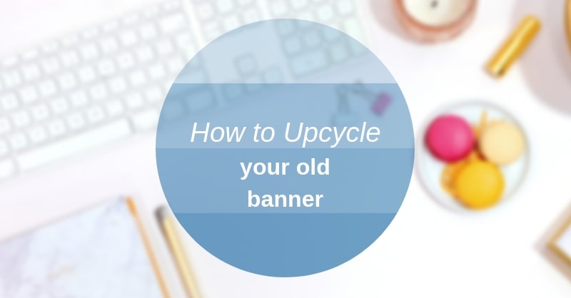 6 Creative Ideas to Upcycle your Banner