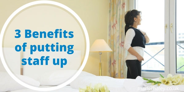 3 benefits of putting staff up before an event