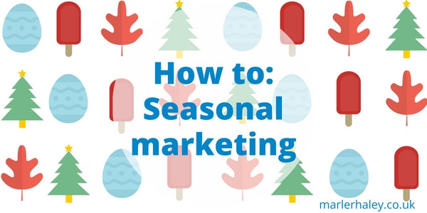 Decking the halls – 4 top tips for successful seasonal marketing